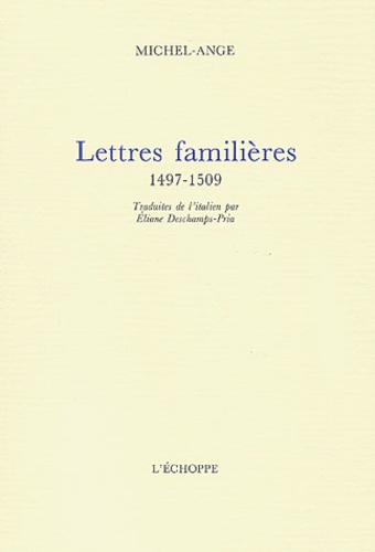  Michel-Ange - Lettres Familieres (1497-1509).