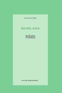Michel Ange - Michel Ange Poèmes - Traduits par Franc Ducros.