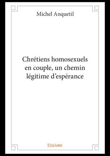 Chrétiens homosexuels en couple, un chemin légitime d'espérance