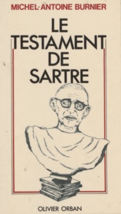 Michel-Antoine Burnier - Le Testament de Sartre.