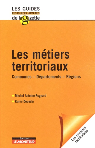 Michel-Antoine Rognard et Karim Douédar - Les métiers territoriaux - Communes-Départements-Régions.