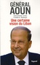 Michel Aoun - Une certaine vision du Liban.