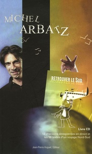 Michel Arbatz - Retrouver le Sud - Chansons et textes autour d'un spectacle. 1 CD audio