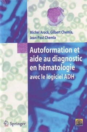 Michel Arock - Autoformation et au diagnostic en hematologie avec le logiciel ADH.