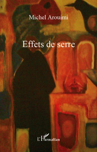 Michel Arouimi - Effets de serre.