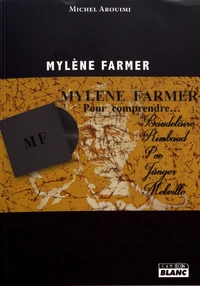 Mylène Farmer, pour comprendre...