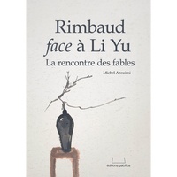 Michel Arouimi - Rimbaud face à Li Yu - La rencontre des fables.