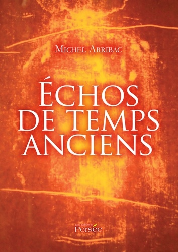 Michel Arribac - Echos de temps anciens.