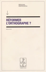Réformer l'orthographe ?