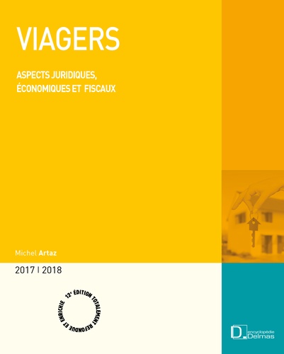 Michel Artaz - Viagers - Aspects juridiques, économiques et fiscaux.