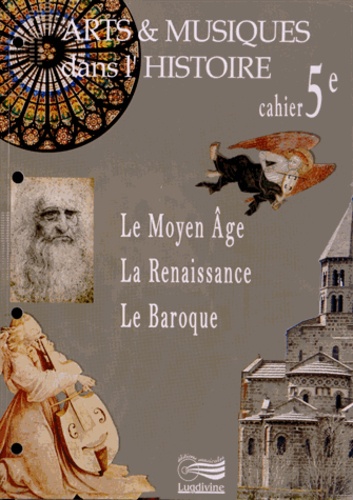 Michel Asselineau - Arts & musiques dans l'histoire 5e - Le Moyen Age, la Renaissance, le Baroque.