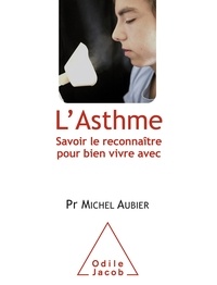 Michel Aubier - L'asthme - Savoir le reconnaître pour bien vivre avec.
