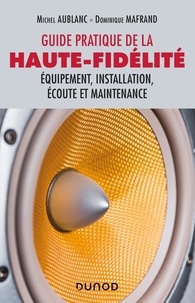 Michel Aublanc et Dominique Mafrand - Guide pratique de la haute-fidélité.