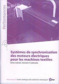 Michel Aubourg - Systèmes de synchronisation des moteurs électriques pour les machines textiles.