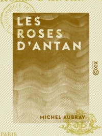 Michel Aubray - Les Roses d'antan.