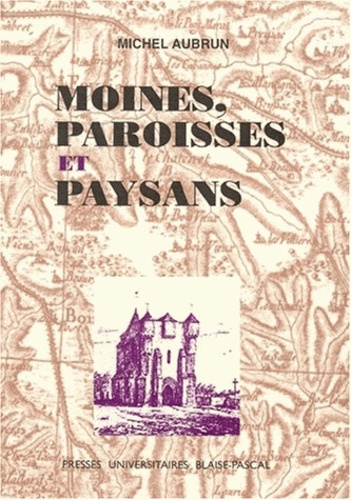 Michel Aubrun - Moine, Paroisses Et Paysans.