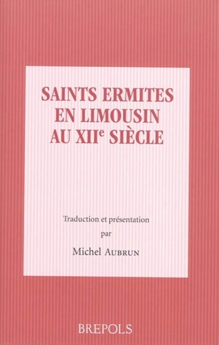 Michel Aubrun - Saints ermites en Limousin au XIIe siècle.