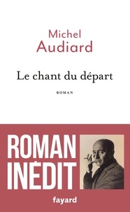 Michel Audiard - Le chant du départ.