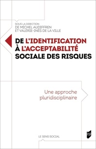Michel Audiffren et Valérie-Inès de La Ville - De l'identification à l'acceptabilité sociale des risques - Une approche pluridisciplinaire.