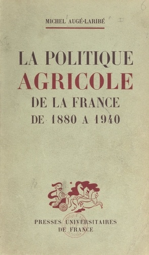 La politique agricole de la France de 1880 à 1940