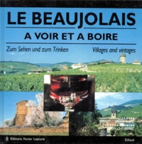 Michel Aulas et Xavier Chomarat - Le Beaujolais - A voir et à boire, édition bilingue français-allemand.