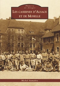 Les casernes d'Alsace et de Moselle