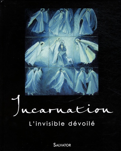 Michel Aupetit - Incarnation - L'invisible dévoilé.