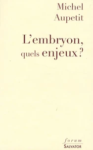 L'embryon, quels enjeux ?