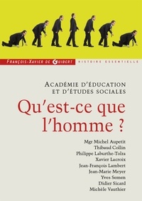 Michel Aupetit et Thibaud Collin - Qu'est ce que l'homme ?.