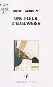 Michel Aurouze - Une fleur d'edelweiss.