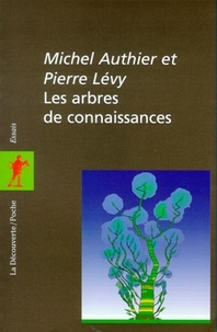 Michel Authier et Pierre Lévy - Les arbres de connaissances.