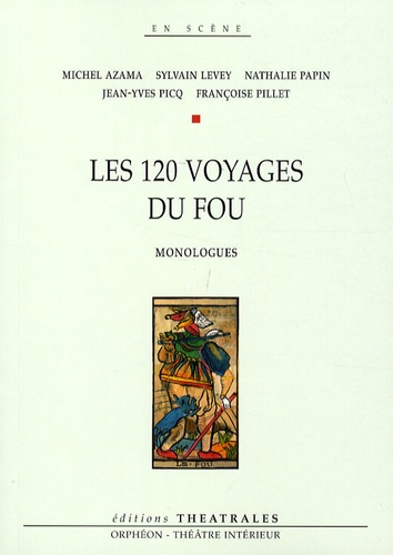 Michel Azama et Sylvain Levey - Les 120 voyages du fou.
