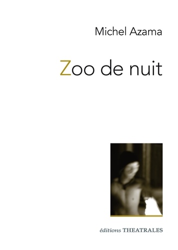 Michel Azama - Zoo de nuit.