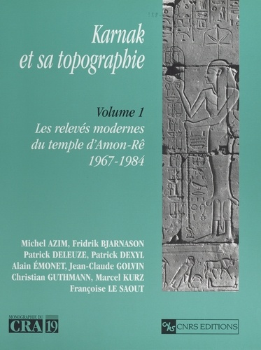 Karnak et sa topographie. Volume 1, Les relevés modernes du temple d'Amon-Rê (1967-1984)