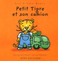 Michel Backès et Benoît Marchon - Petit Tigre Et Son Camion.