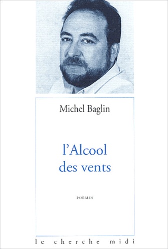 Michel Baglin - L'Alcool des vents.