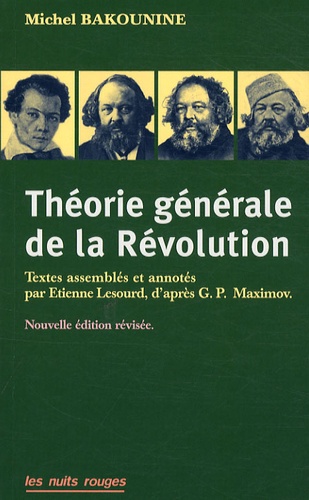 Michel Bakounine - Théorie générale de la Révolution.