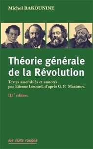 Michel Bakounine - Théorie générale de la Révolution.