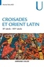 Michel Balard - Croisades et Orient Latin (XIe-XIVe siècle).