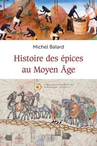 Michel Balard - Histoire des épices au Moyen-âge.