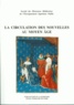 Michel Balard et  Collectif - La Circulation Des Nouvelles Au Moyen Age.