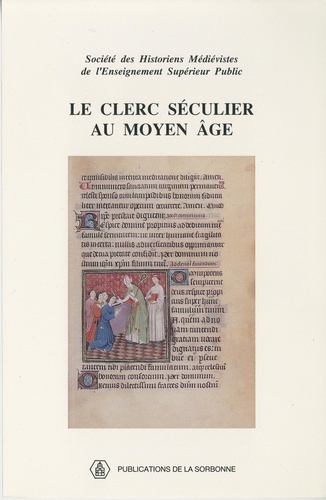 LE CLERC SECULIER AU MOYEN AGE. 22éme congrès de la Société des historiens médiévistes de l'Ensignement supérieur public, 1991