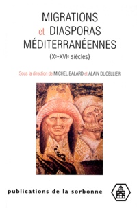 Michel Balard et Alain Ducellier - Migrations et diasporas méditerranéennes (Xème-XVIème siècles) - Colloque de Conques, 14-18 octobre 1999.