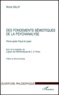 Michel Balat - Des Fondements Semiotiques De La Psychanalyse. Peirce Apres Freud Et Lacan, Suivi De La Traduction De Logiques Des Mathematiques De C-S Pierce.