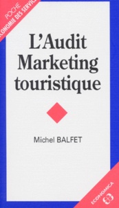 Michel Balfet - L'audit marketing touristique.