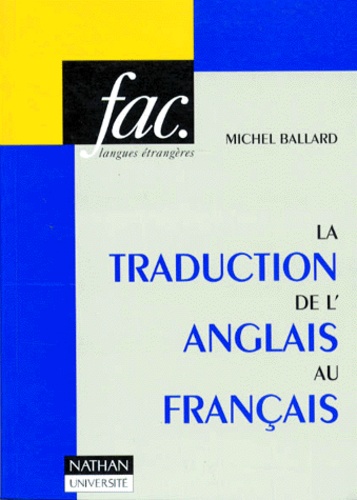 Michel Ballard - La Traduction De L'Anglais Au Francais. 2eme Edition.
