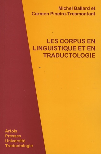 Michel Ballard et Carmen Pineira-Tresmontant - Les  corpus en linguistique et en traductologie.