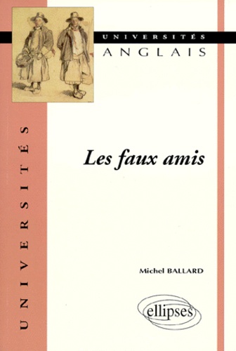 Michel Ballard - Les faux amis.