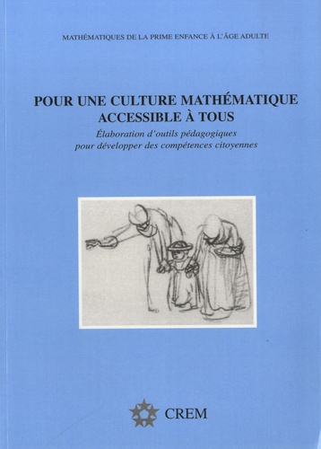 Michel Ballieu et Marie France Guissard - Pour une culture mathématique accessible à tous - Elaboration d'outils pédagogiques pour développer des compétences citoyennes.