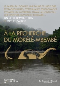 Michel Ballot - A la recherche du Mokélé-Mbembé.
